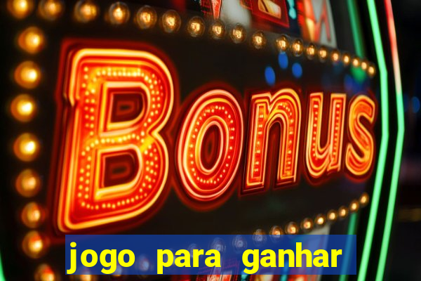 jogo para ganhar dinheiro sem depositar dinheiro